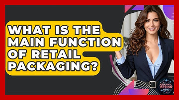 What Is The Main Function Of Retail Packaging? - Graphic Design Nerd