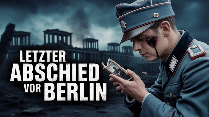 Ein bayerischer Soldat erleidet Liebeskummer vor der Schlacht um Berlin