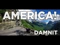 America dammit  thoughts from glacier national park