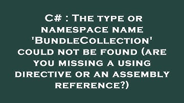 C# : The type or namespace name 