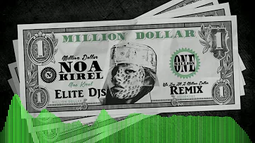 נועה קירל - מיליון דולר  - Elite Djs Remix