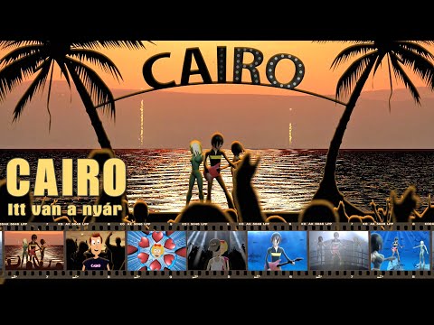 CAIRO - Itt van a nyár (Official Music Video)