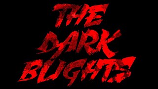 "The Dark Blights" тизер к будущему сериалу! (ЧИТАТЬ ОПИСАНИЕ)