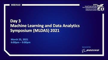 Day 3 - Machine Learning and Data Analytics Symposium - MLDAS 2021