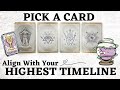 PICK A CARD 🔮 Align With Your HIGHEST Timeline💫 Potential Timelines Opening Up To You Now 🌅