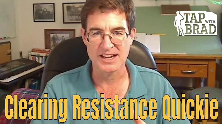 Clearing Resistance Quickie - Tapping with Brad Ya...