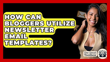How Can Bloggers Utilize Newsletter Email Templates? - TheEmailToolbox.com