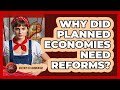 Why Did Planned Economies Need Reforms? - History of Communism