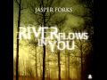 Jasper Forks - River Flowers In You