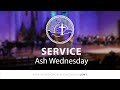 Service | Ash Wednesday | Lent | 2.14.24 | 6PM