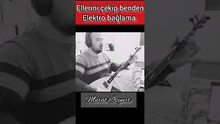 Ellerini Çekip Benden Elektro Bağlama