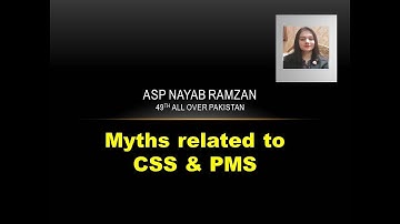 NAYAB RAMZAN (PSP) (49th CTP-2020) discussing myths related to CSS & PMS