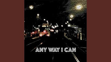 Any Way I Can (feat. Shef)