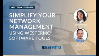 Simplify your network management using Westermo software tools - Westermo webinar