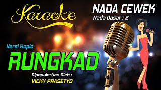 Video thumbnail of "Karaoke RUNGKAD - Vicky Prasetyo ( Nada Wanita )"
