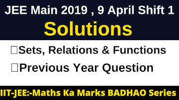 JEE Main 2019 , 9 April Shift 1 | Maths Sets, Relations & Functions Previous Year Question Solutions