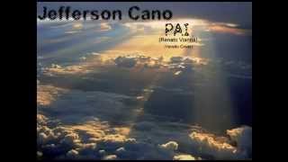 Video thumbnail of "Jefferson Cano - Pai (Cover Acústico Renato Vianna)"