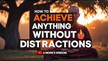How to Achieve Anything Without Distractions  A Monk’s Timeless Wisdom for Focus and Success 🧘‍♂️✨