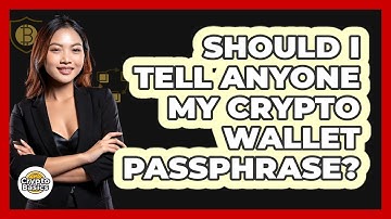 Should I Tell Anyone My Crypto Wallet Passphrase?