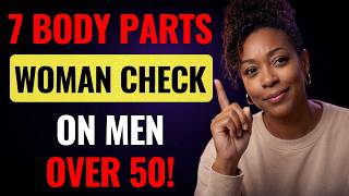 7 Body Signals Women Notice in Men Over 60 | Female Psychology (What Women See First)