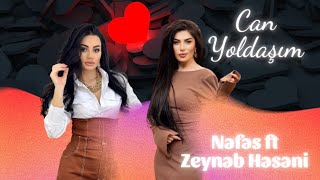 Nefes ft Zeyneb Heseni - Can yoldaşım 2022 | Sevgililər gününə özəl (yeni klip)