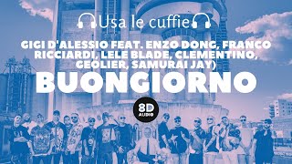 Gigi D'Alessio ft. Franco Ricciardi, Lele Blade, Clementino, Geolier... - Buongiorno  (8D Audio)