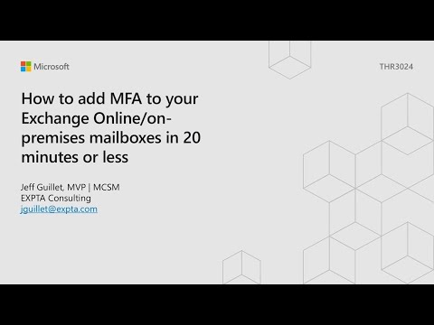 How to add MFA to your Exchange Online/on-premises mailboxes in 20 minutes or less - THR3024