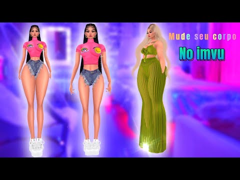 Como mudar o corpo da sua avatar no imvu