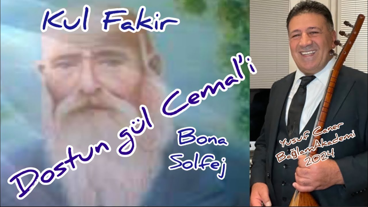 Dostun Gül Cemali Cennettir bana/Kul Fakir