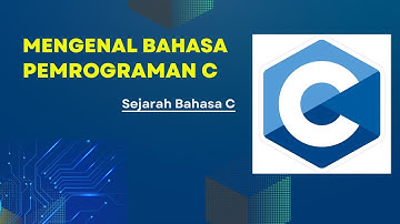 Sejarah Bahasa Pemrograman C: Fondasi Utama Bahasa Coding Modern!