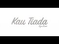 Ezra Kairo - Kau Tiada (Official Music Video)