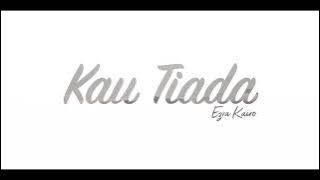 Ezra Kairo - Kau Tiada (Official Music Video)