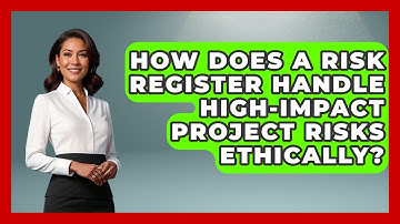 How Does A Risk Register Handle High-impact Project Risks Ethically? - The Project Manager Toolkit