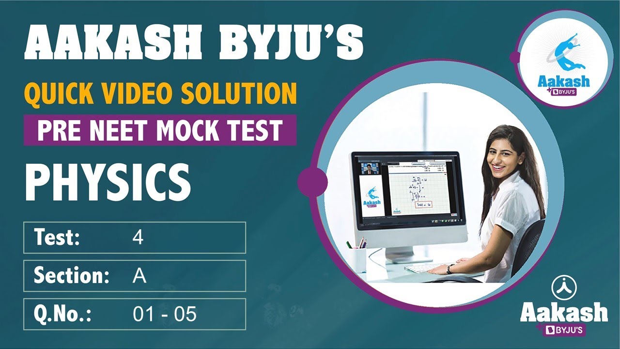 Aakash BYJU’S Pre Neet Mock TEST 4 PHYSICS SECTION A  Q 1 to 5