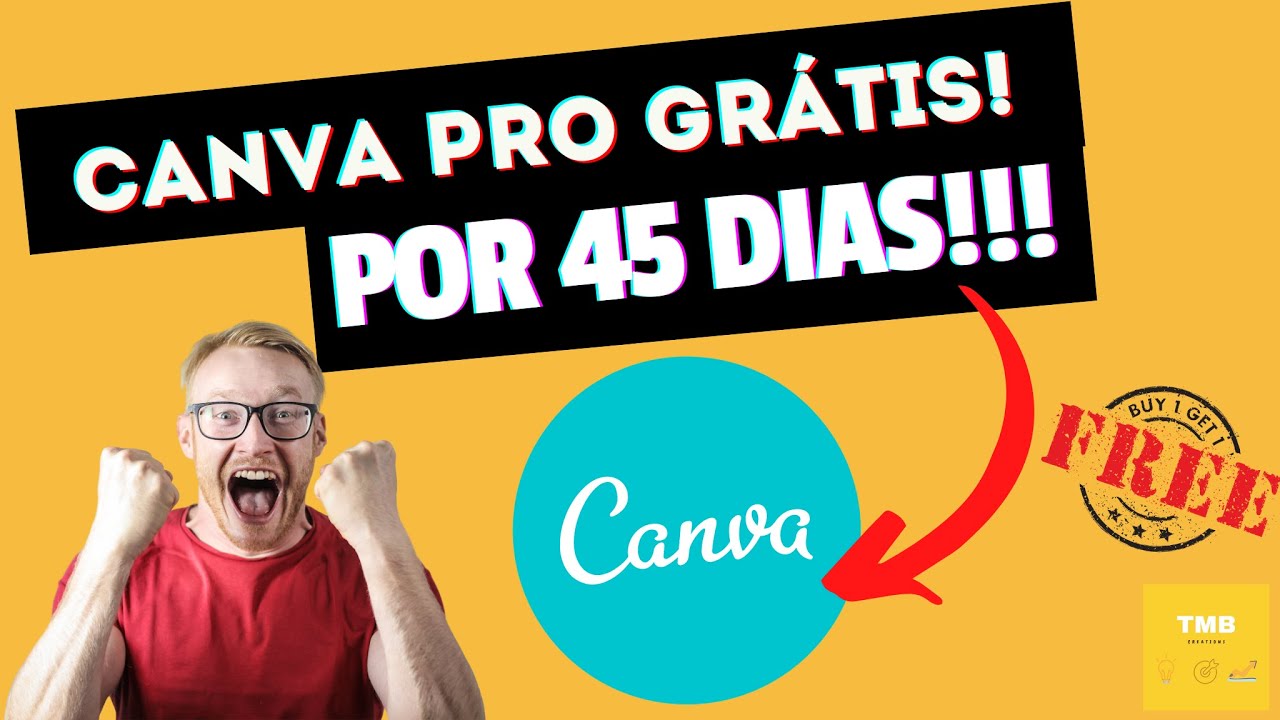 COMO TER O CANVA PRO GR TIS POR 45 CANVA ILIMITADO POR 45 DIAS DE 