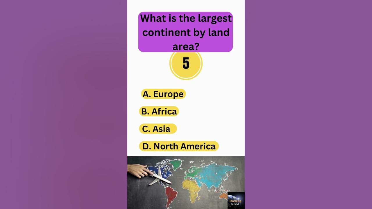 The largest continent by land area general knowledge quiz shorts