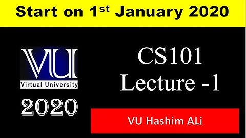 CS101 Lecture 1 | VUHashimAli