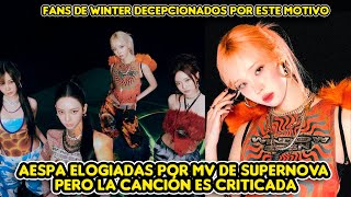 AESPA ELOGIADAS POR MV DE SUPER NOVA PERO SU CANCIÓN NO AGRADA + FANS DE WINTER DECEPCIONADOS