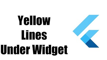 Yellow Lines Under Text Widgets In Flutter