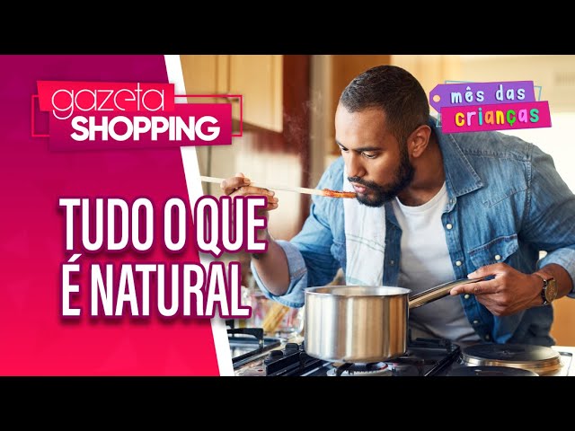 Tudo o que é natural | Mercadão Natural | Gazeta Shopping | #MêsdasCrianças Tudo o que é natural | Mercadão Natural | Gazeta Shopping | #MêsdasCrianças