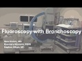 Flouroscopy with Bronchoscopy