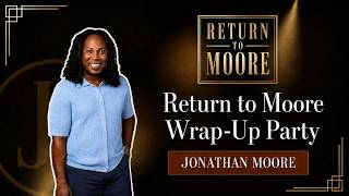 Return to Moore | Season 1 | Wrap-Up Party