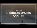 Top 20 nicholas sparks quotes  most famous quotes  quotes for the day