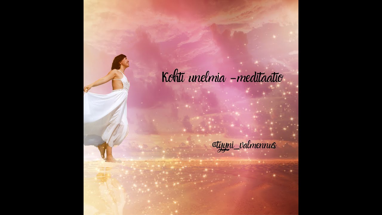 Kohti unelmia  -meditaatio