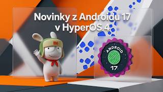Tyto funkce Androidu 17 by se mohly objevit v HyperOS 4
