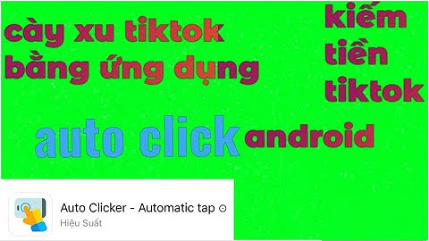 Hướng Dẫn Cài Ứng Dụng Autoclick Android và cách Sử dụng | TùngTiktok