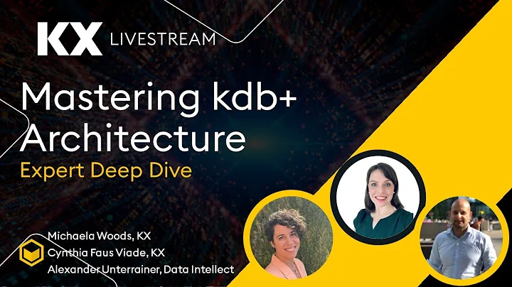 Mastering kdb+ Architecture: A Panel Discussion