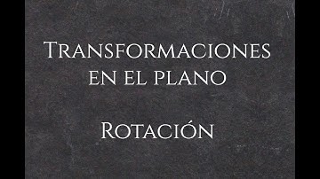 Transformaciones en el plano (Rotación)