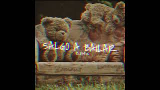 SALGO A BAILAR (Remix) - FMK, EMILIA, Manu Leguiza