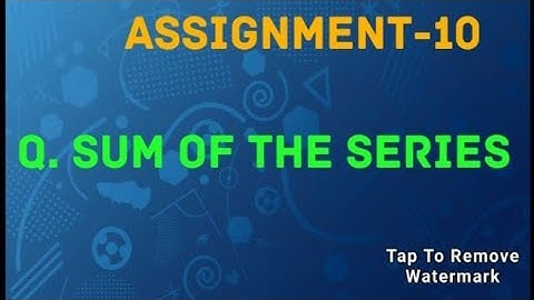 Assignment -10...sum of the series...#nxtwave #viral #ccbp